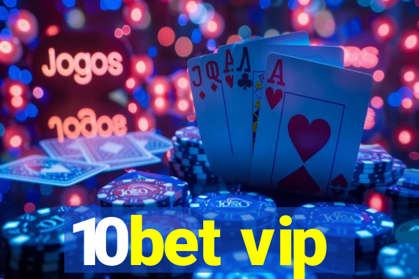 10bet vip